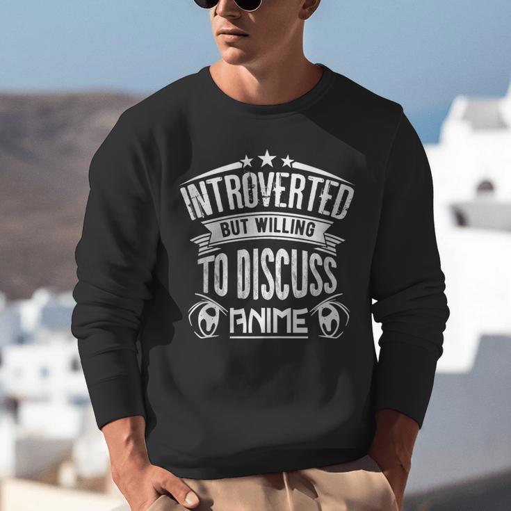 Introvert Quote Introverted But Willing To Discuss Anime Unisex Sweatshirt