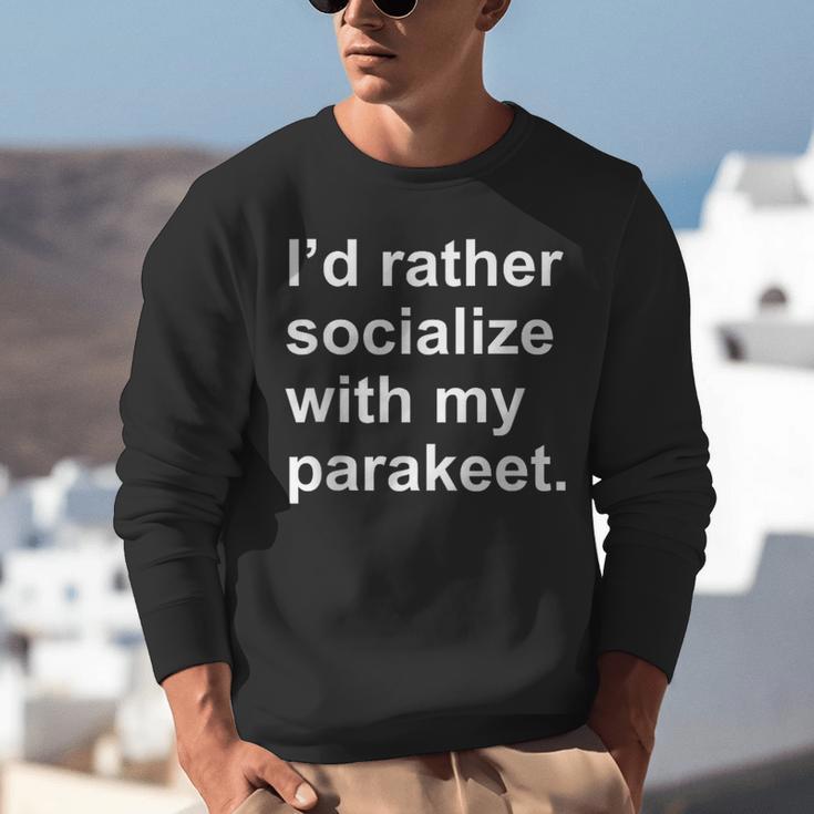Introvert Sarcastic Parakeet Owner Unisex Sweatshirt Introvert Sarcastic Parakeet Owner Unisex Sweatshirt