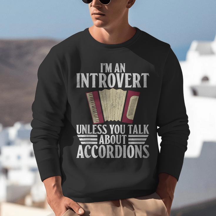 Im An Introvert Unless You Talk About Accordions Unisex Sweatshirt Im An Introvert Unless You Talk About Accordions Unisex Sweatshirt