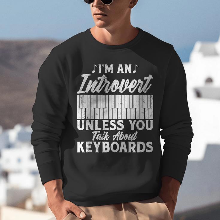 Im An Introvert Unless You Talk About Keyboards Player Unisex Sweatshirt Im An Introvert Unless You Talk About Keyboards Player Unisex Sweatshirt