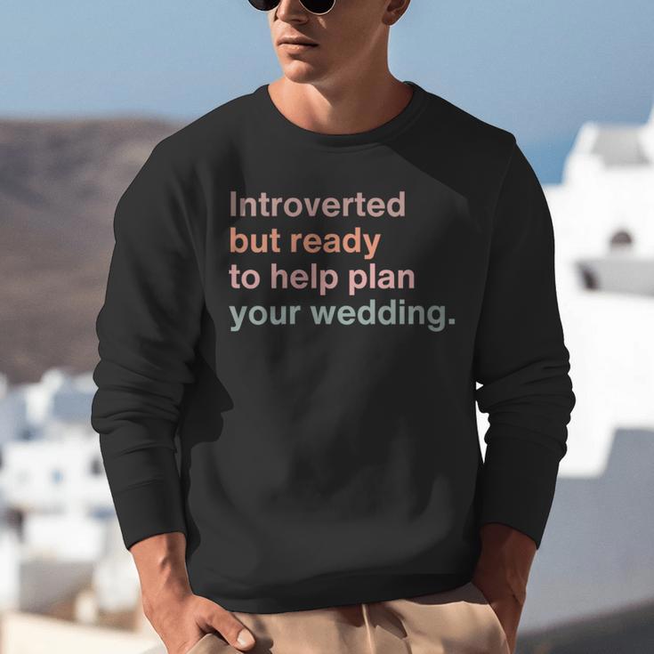 Introvert Wedding Planning Introverted Wedding Planner Unisex Sweatshirt Introvert Wedding Planning Introverted Wedding Planner Unisex Sweatshirt