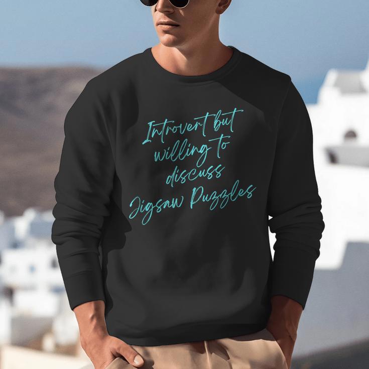 Introvert But Willing To Discuss Jigsaw Puzzles Unisex Sweatshirt Introvert But Willing To Discuss Jigsaw Puzzles Unisex Sweatshirt