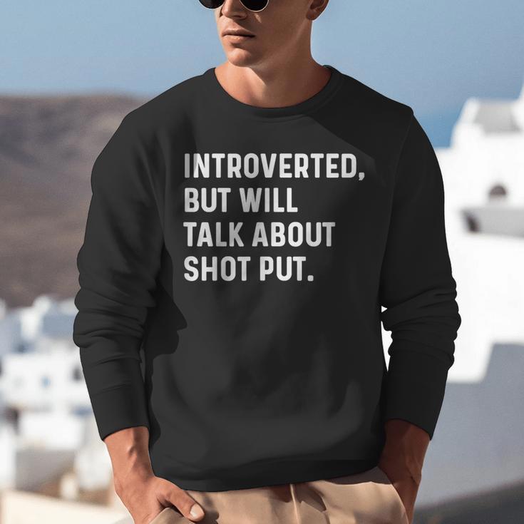 Introverted But Will Talk About Shot Put Track Field Thrower Unisex Sweatshirt