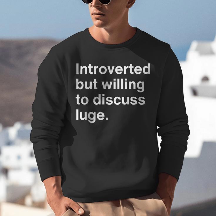 Introverted But Willing To Discuss Luge Introverts Unisex Sweatshirt