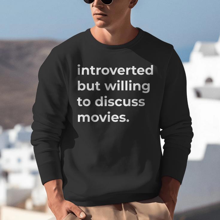 Introverted But Willing To Discuss Movies Unisex Sweatshirt Introverted But Willing To Discuss Movies Unisex Sweatshirt