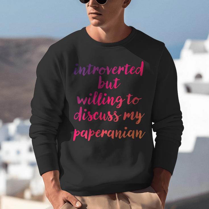 Introverted Willing To Discuss Paperanian Introvert Unisex Sweatshirt Introverted Willing To Discuss Paperanian Introvert Unisex Sweatshirt