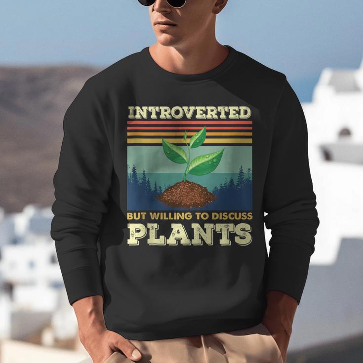 Introverted But Willing To Discuss Plants Unisex Sweatshirt