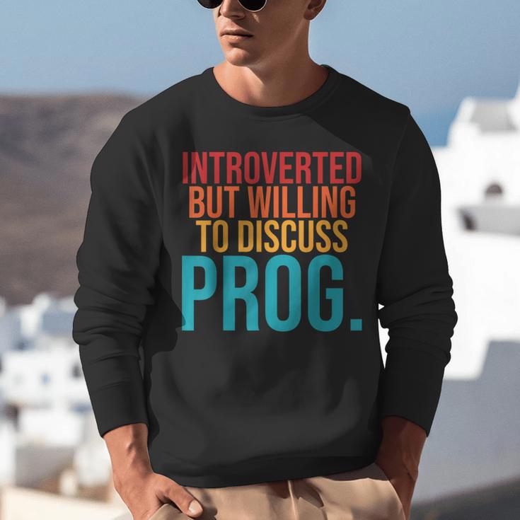 Introverted But Willing To Discuss Prog Rock Music Lover Unisex Sweatshirt