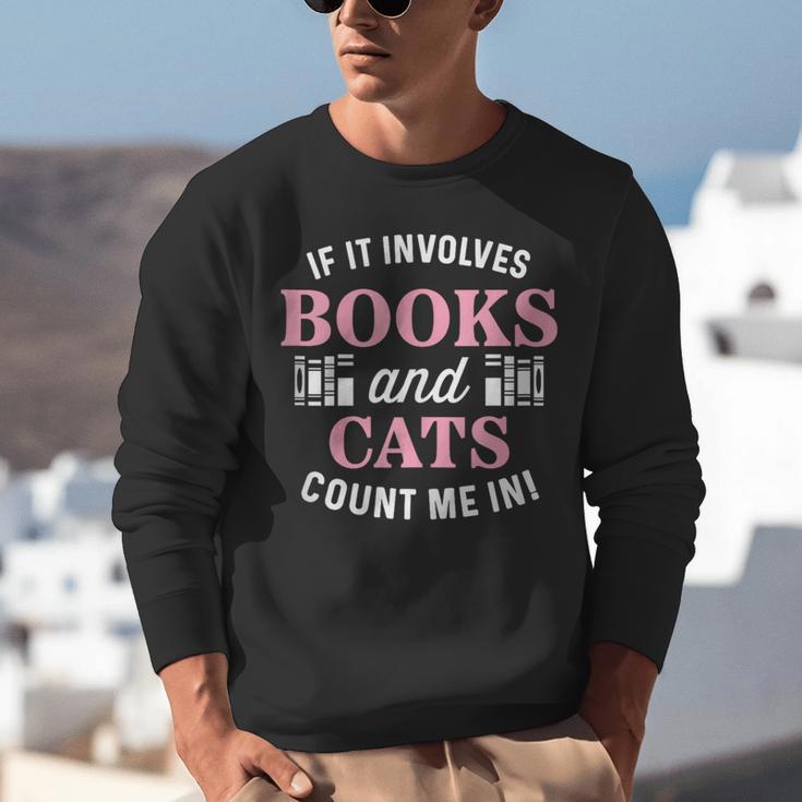 If It Involves Books And Cats Book Lover Unisex Sweatshirt
