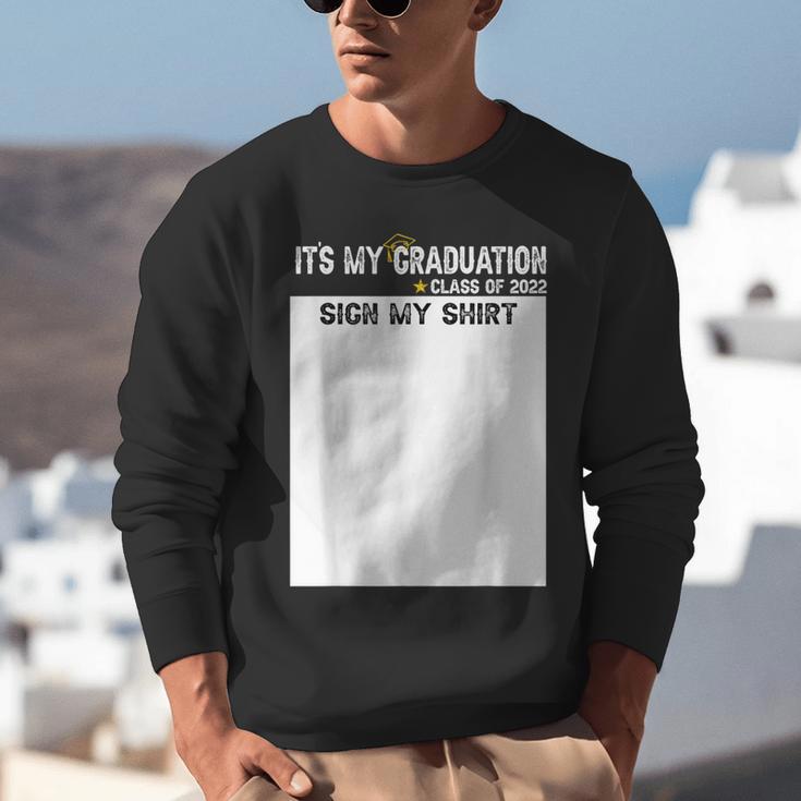 It's My Graduation Sign My Shirt Class Of 2022 For Men Women Unisex Sweatshirt