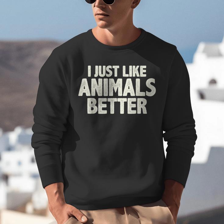 I Just Like Animals Better I Introvert Unisex Sweatshirt I Just Like Animals Better I Introvert Unisex Sweatshirt