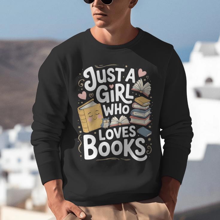 Just a Girl Who Loves Books Bookish Readers Book Lover Girls Unisex Sweatshirt