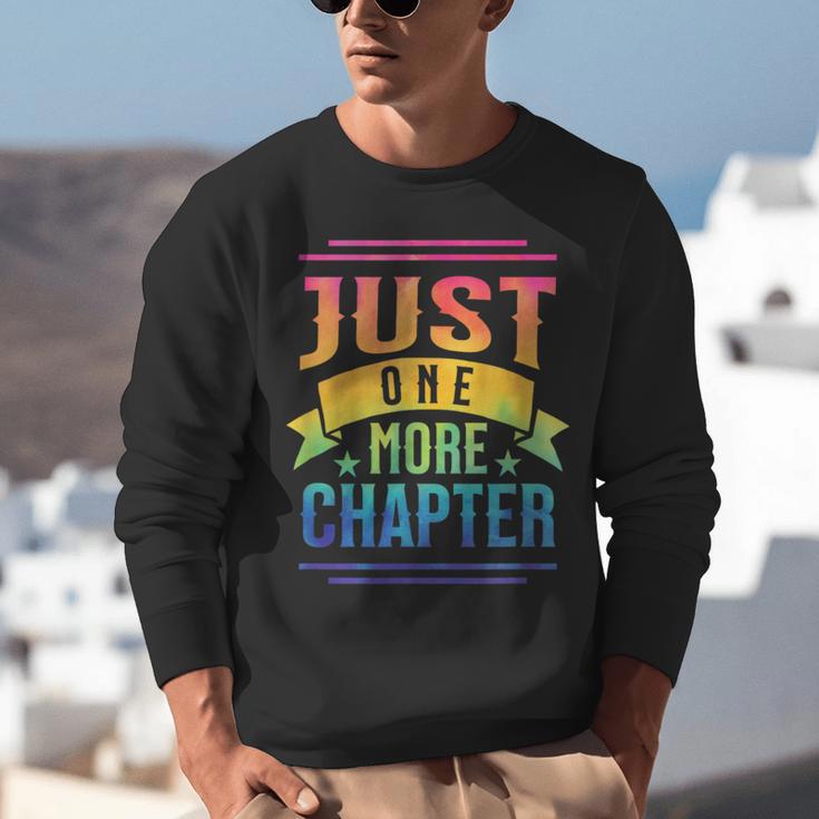JUST ONE MORE CHAPTER Fun Reading Book Lover Unisex Sweatshirt