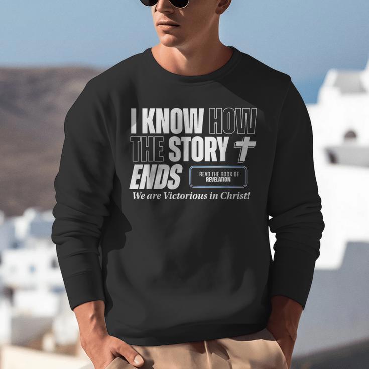 I Know How The Story Ends Book Of Revelation Jesus Is King Unisex Sweatshirt