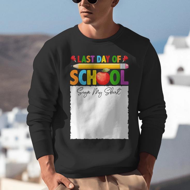 Last Day Of School Sign My Shirt Autograph Graduation Unisex Sweatshirt