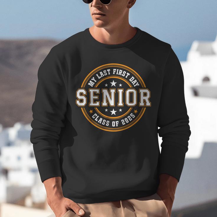 My Last First Day Senior 2025 Graduation Class Of 2025 Unisex Sweatshirt