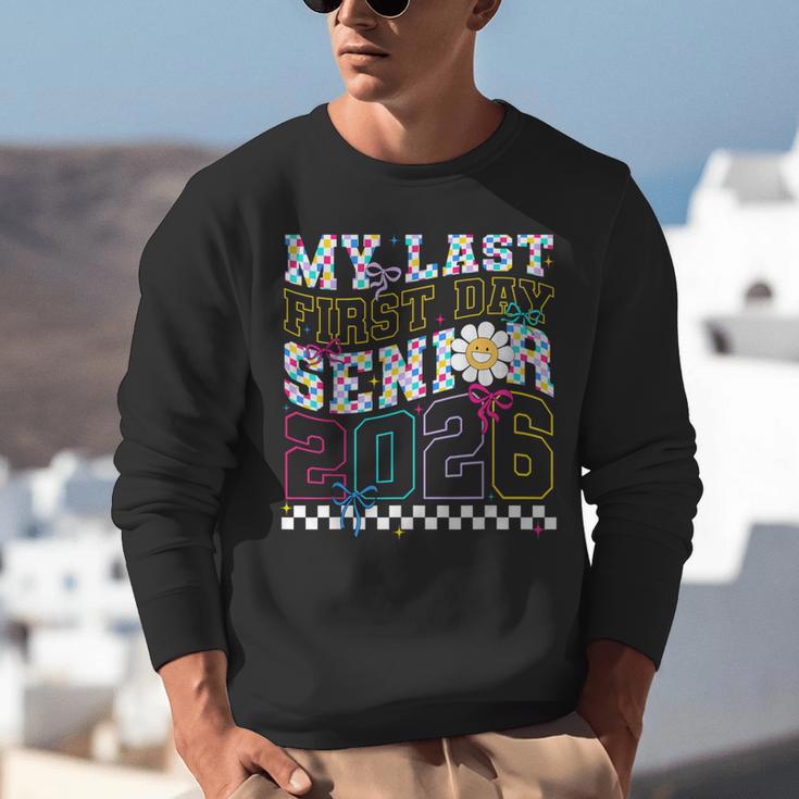 My Last First Day Senior 2026 Graduation Class Of 2026 Unisex Sweatshirt