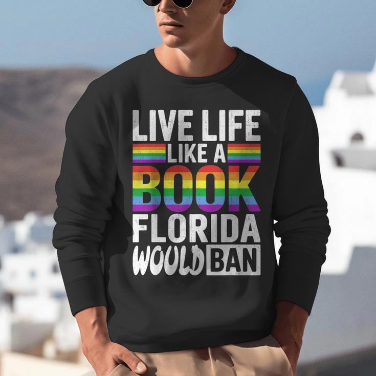 LGBTQ Quote Live Life Like A Banned Rainbow Book Unisex Sweatshirt LGBTQ Quote Live Life Like A Banned Rainbow Book Unisex Sweatshirt
