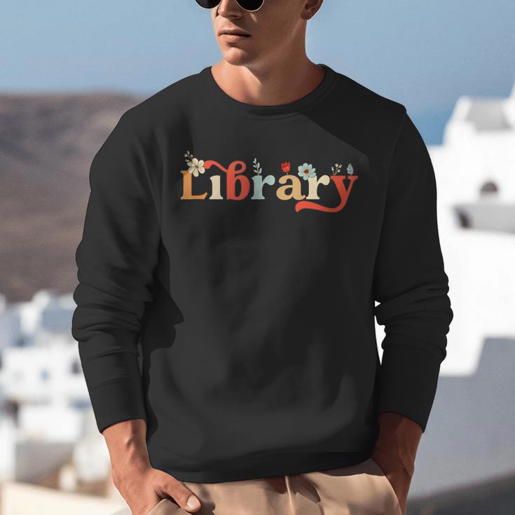 Library School Librarian Book Lover Reading Floral For Women Unisex Sweatshirt Library School Librarian Book Lover Reading Floral For Women Unisex Sweatshirt