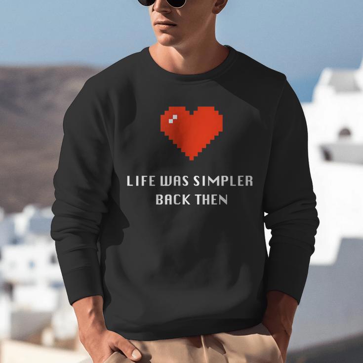 Life Was Simpler Back Then Nostalgia Retro Game Unisex Sweatshirt