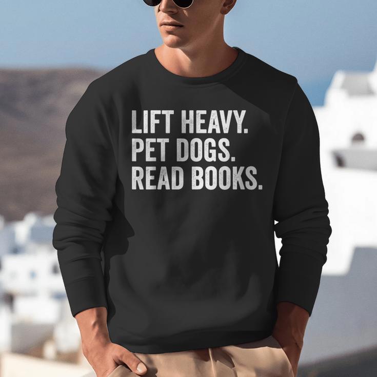 Lift Heavy Pet Dogs Read Books Gym Workout Weight Lifter Unisex Sweatshirt