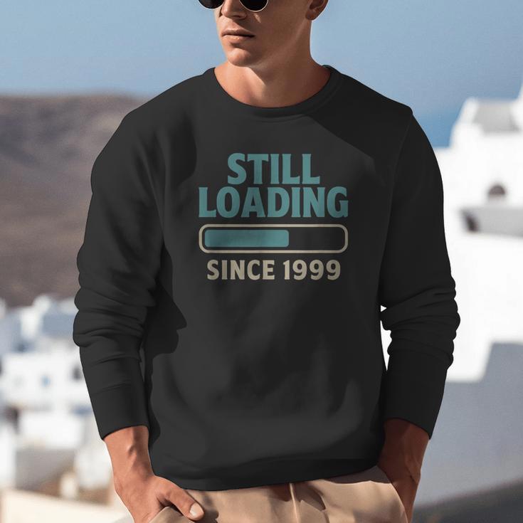 Still Loading Since 1999 Retro Tech Nostalgia Unisex Sweatshirt Still Loading Since 1999 Retro Tech Nostalgia Unisex Sweatshirt