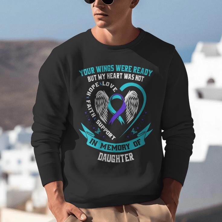 Loss Remembrance In Memory Of My Daughter Suicide Awareness Unisex Sweatshirt