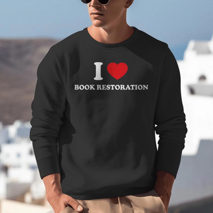 I LOVE BOOK RESTORATION Unisex Sweatshirt