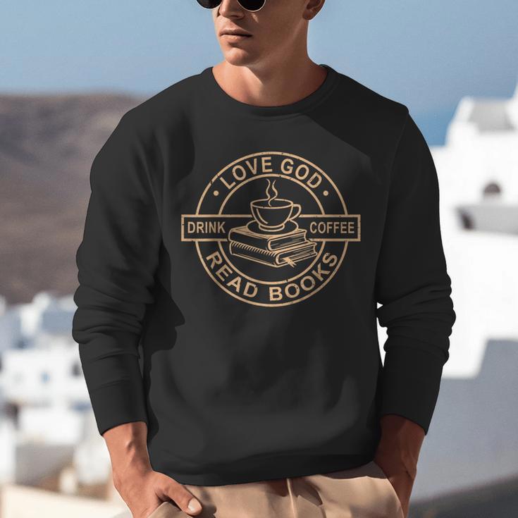 Love God Drink Coffee Read Books Christian Reading Unisex Sweatshirt Love God Drink Coffee Read Books Christian Reading Unisex Sweatshirt
