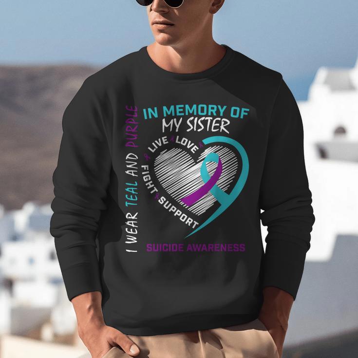 Loved One In Memory Of Sister Suicide Awareness Prevention Unisex Sweatshirt Loved One In Memory Of Sister Suicide Awareness Prevention Unisex Sweatshirt