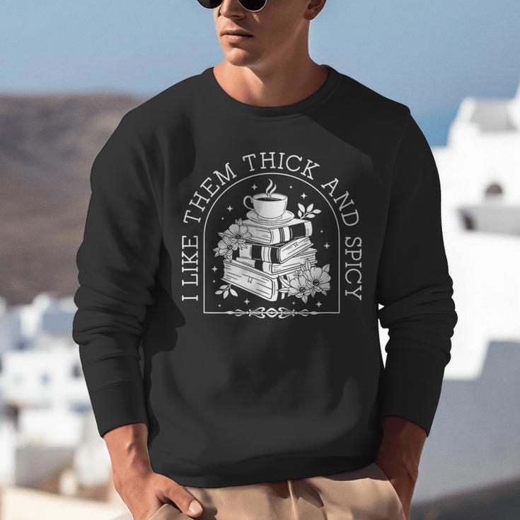 I Like Them Thick And Spicy Smut Book Reader Unisex Sweatshirt I Like Them Thick And Spicy Smut Book Reader Unisex Sweatshirt