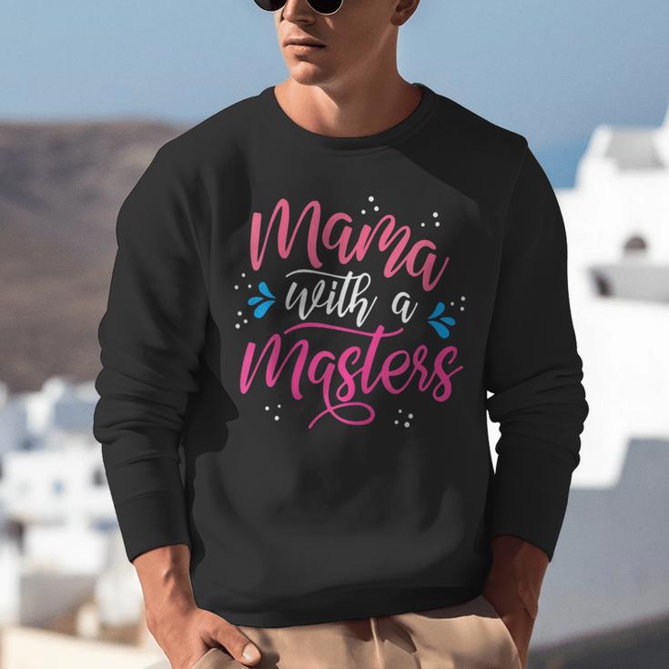 Mama With A Masters Degree Mom Graduation Mother's Day Unisex Sweatshirt