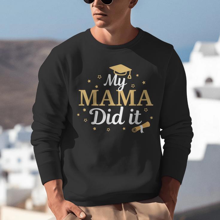 My Mama Did It Proud Class Senior Graduate Graduation Unisex Sweatshirt