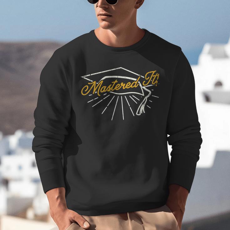 Mastered It Masters Degree College Graduation PartyShirt Unisex Sweatshirt