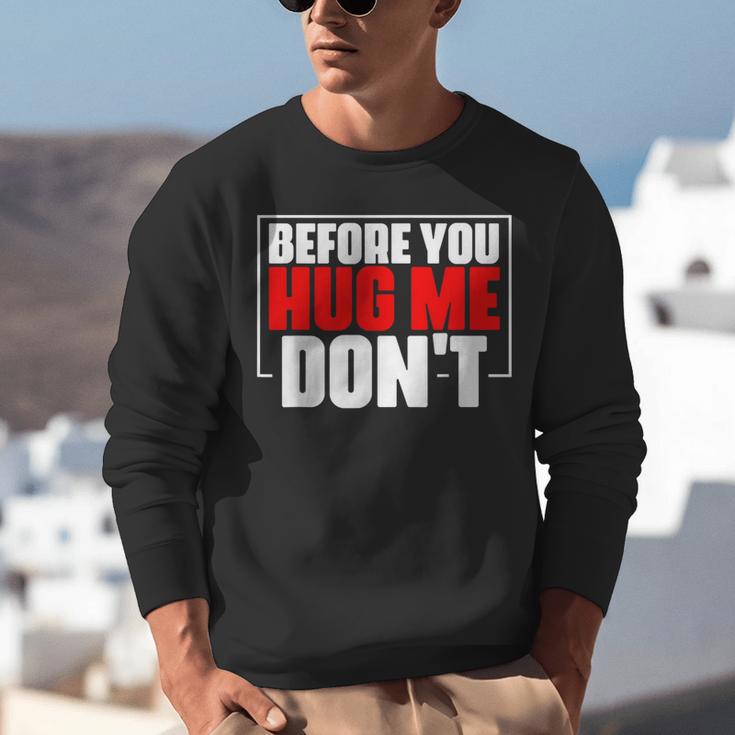 Meme Sarcastic Quotes For Antisocials Introverts Unisex Sweatshirt Meme Sarcastic Quotes For Antisocials Introverts Unisex Sweatshirt