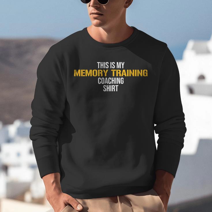 This Is My Memory Training Coaching Unisex Sweatshirt