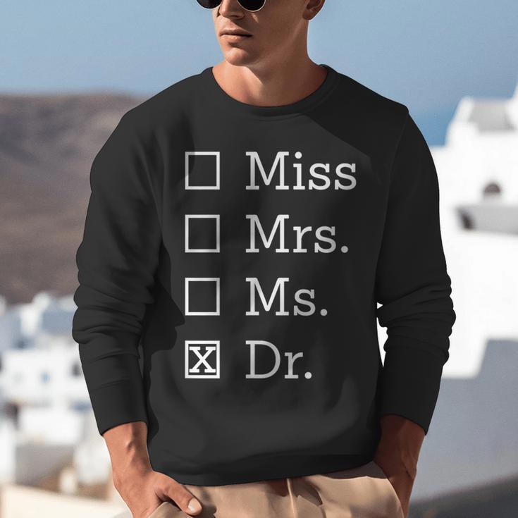 Miss Mrs Ms Dr Shirt Doctorate New Doctor Graduation Unisex Sweatshirt