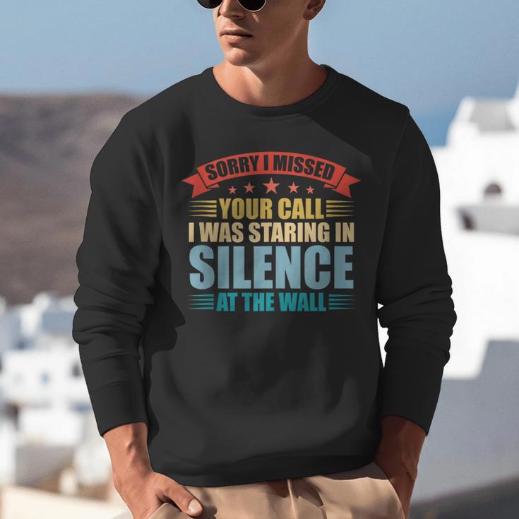 I Missed Your Call i Was Staring In Silence Introvert Unisex Sweatshirt I Missed Your Call i Was Staring In Silence Introvert Unisex Sweatshirt