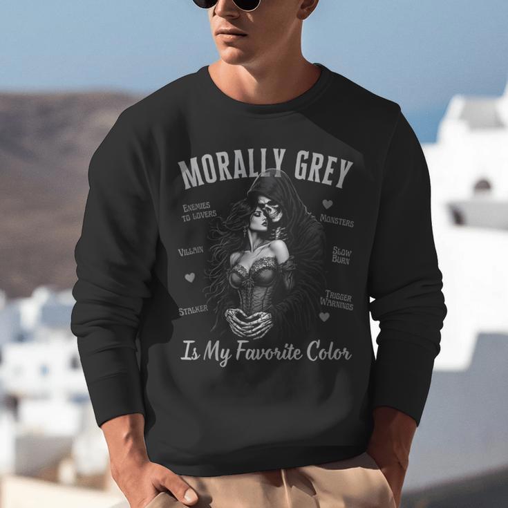 Morally Grey Is My Favorite Color Villain Smutt Book Lover Unisex Sweatshirt