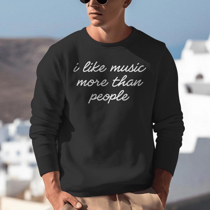 I Like Music More Than People Introvert Music Lovers Unisex Sweatshirt