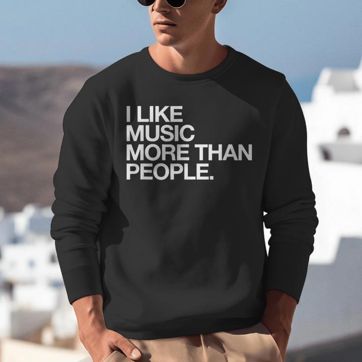 I Like Music More Than People Introvert Musician Unisex Sweatshirt I Like Music More Than People Introvert Musician Unisex Sweatshirt