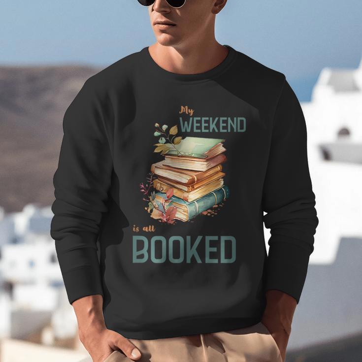 'My Weekend Is All Booked' Reading Book Introvert Librarian Unisex Sweatshirt