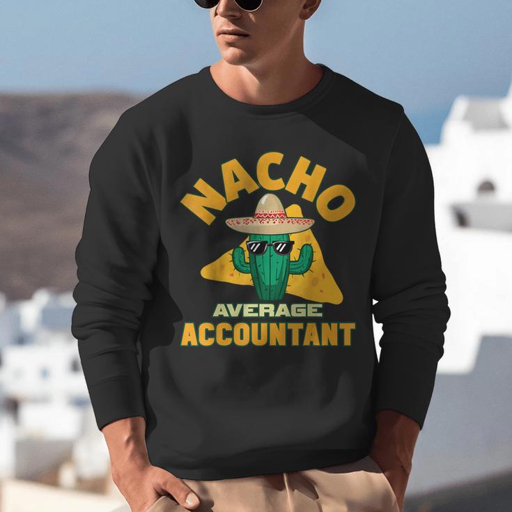 Nacho Average Accountant Accounting Book Keeper Joke Unisex Sweatshirt