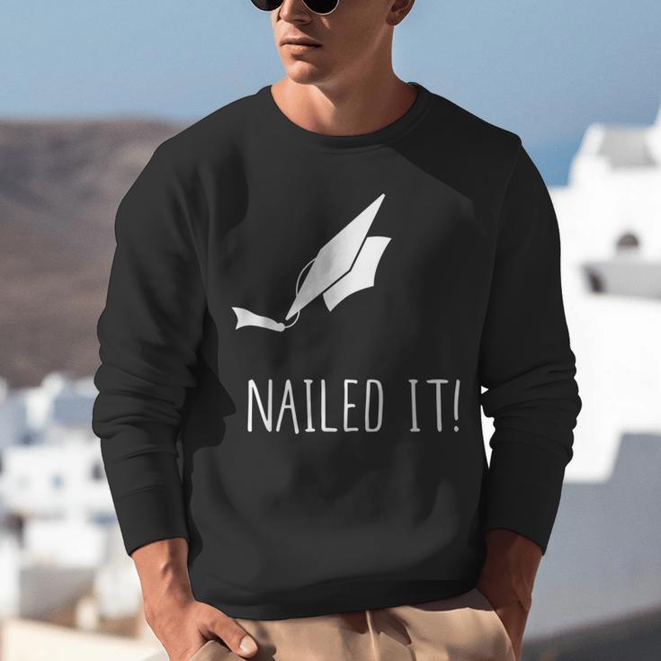 Nailed It Shirt Cute Graduation Grad Cap Unisex Sweatshirt