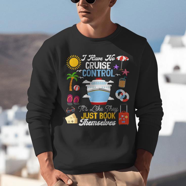 I Have No Cruise Control-It’s Like They Just Book Themselves Unisex Sweatshirt