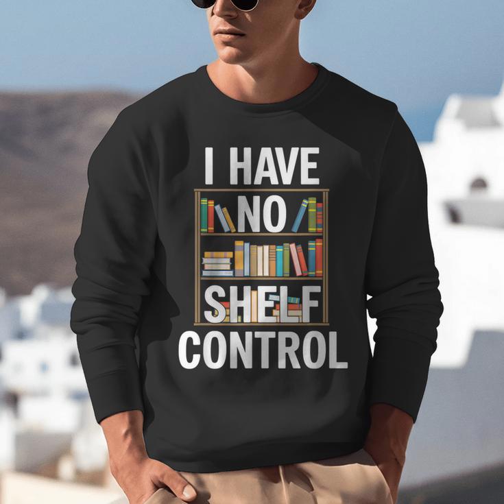 I Have No Shelf Control Read Book Reading Librarian Unisex Sweatshirt