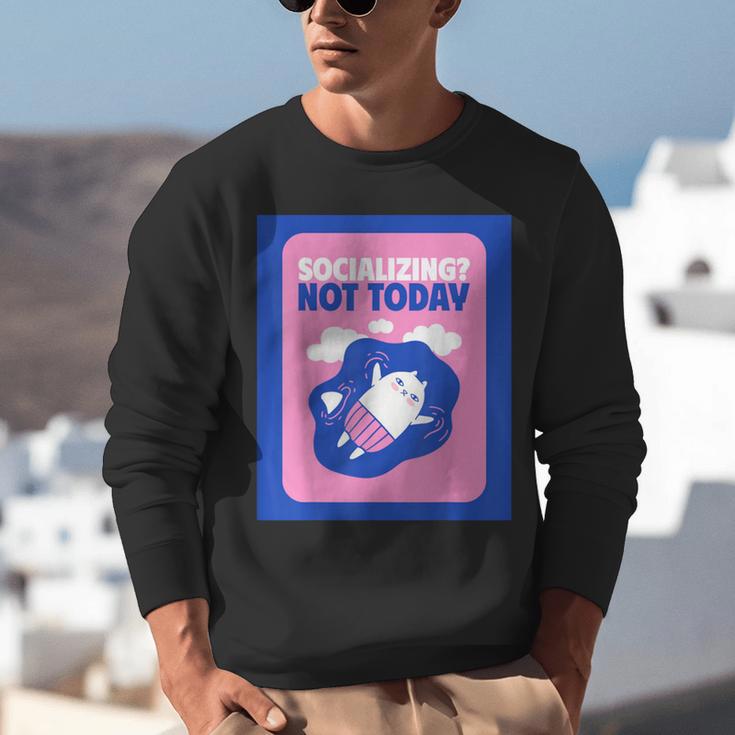 Not Today Cool Fun Cute Introvert Cat Character Unisex Sweatshirt