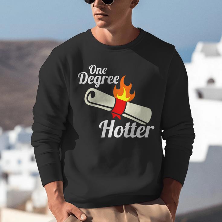 One Degree Hotter GraduationShirt For College Grads Unisex Sweatshirt