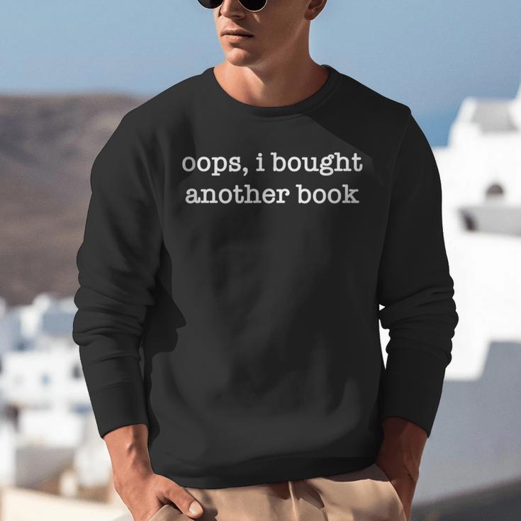 Oops I Bought Another Book Bibliophiles Bookworms Unisex Sweatshirt Oops I Bought Another Book Bibliophiles Bookworms Unisex Sweatshirt