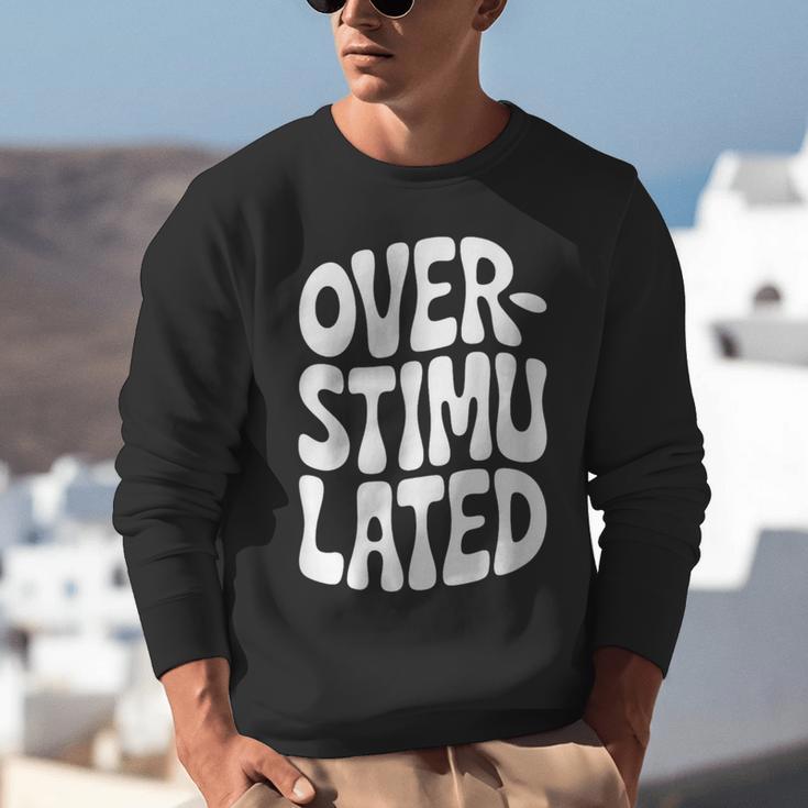 OVERSTIMULATED Introvert Social Mode Sensory Overload Unisex Sweatshirt OVERSTIMULATED Introvert Social Mode Sensory Overload Unisex Sweatshirt